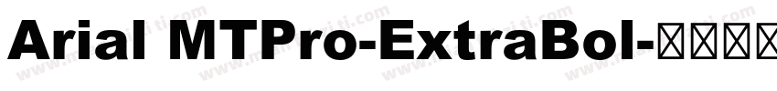 Arial MTPro-ExtraBol字体转换